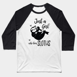 Sloth Lover Gifts Just A Girl Who Loves Sloths Baseball T-Shirt